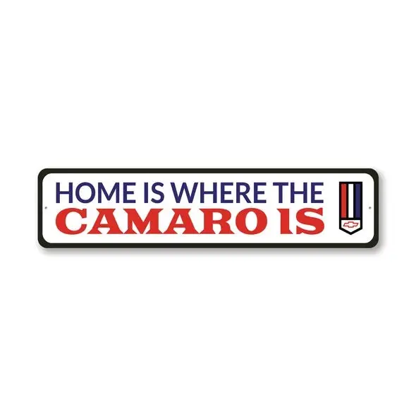Home Is Where The Camaro Is - Aluminum Sign 1