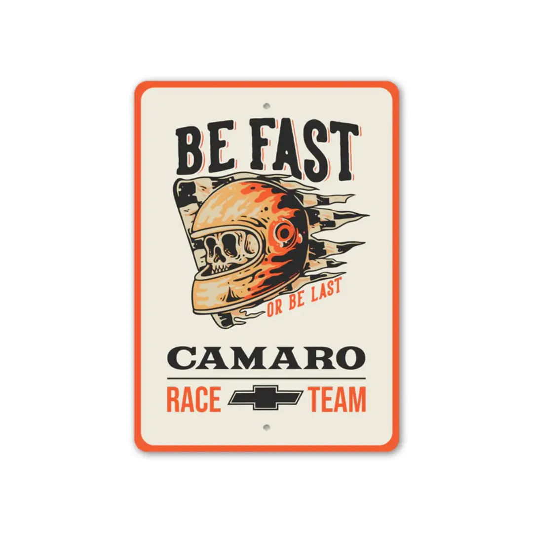 Be Fast Or Be Last Camaro Metal Sign - Aluminum Sign 1