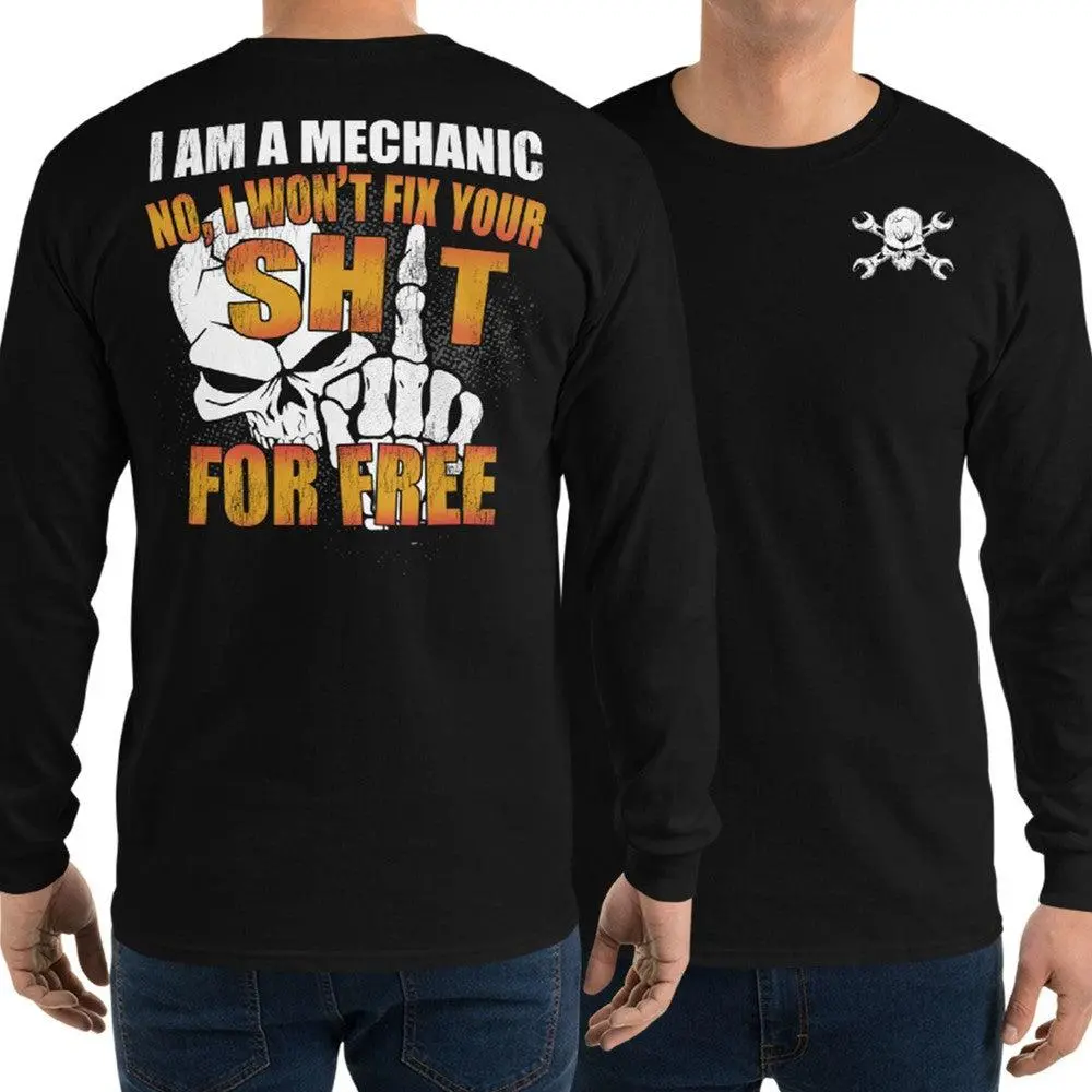 Mechanic Gift Long Sleeve T-Shirt- Wont Fix For Free 1