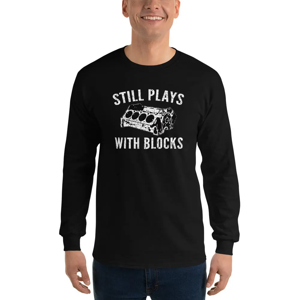 Still Plays With Blocks, Mechanic, Car Enthusiast Long Sleeve Shirt 1